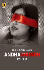 Andhadhundh (2026) Part 2 Ullu Originals Unrated Webseries
