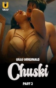 Chuski: Part 2 (2024) Ullu Original