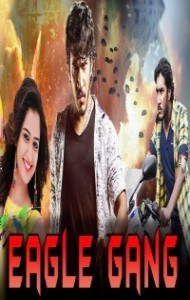 Eagle Gang (2019) South Indian Hindi Dubbed Movie