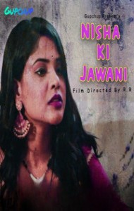 Nisha Ki Jawani (2020) S01 GupChup Originals Unrated Webseries