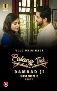Palang Tod Damaad Ji (2022) Part 2 ULLU Original