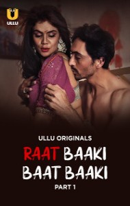 Raat Baaki Baat Baaki (2025) Ullu Original