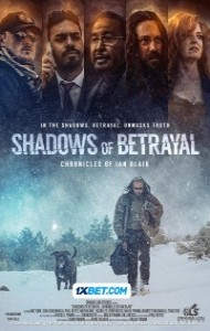 Shadows of Betrayal Chronicles of Ian Blair (2024) Hindi Dubbed
